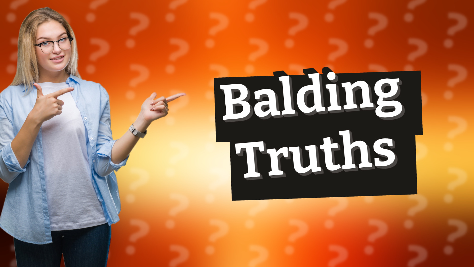 Balding Truths