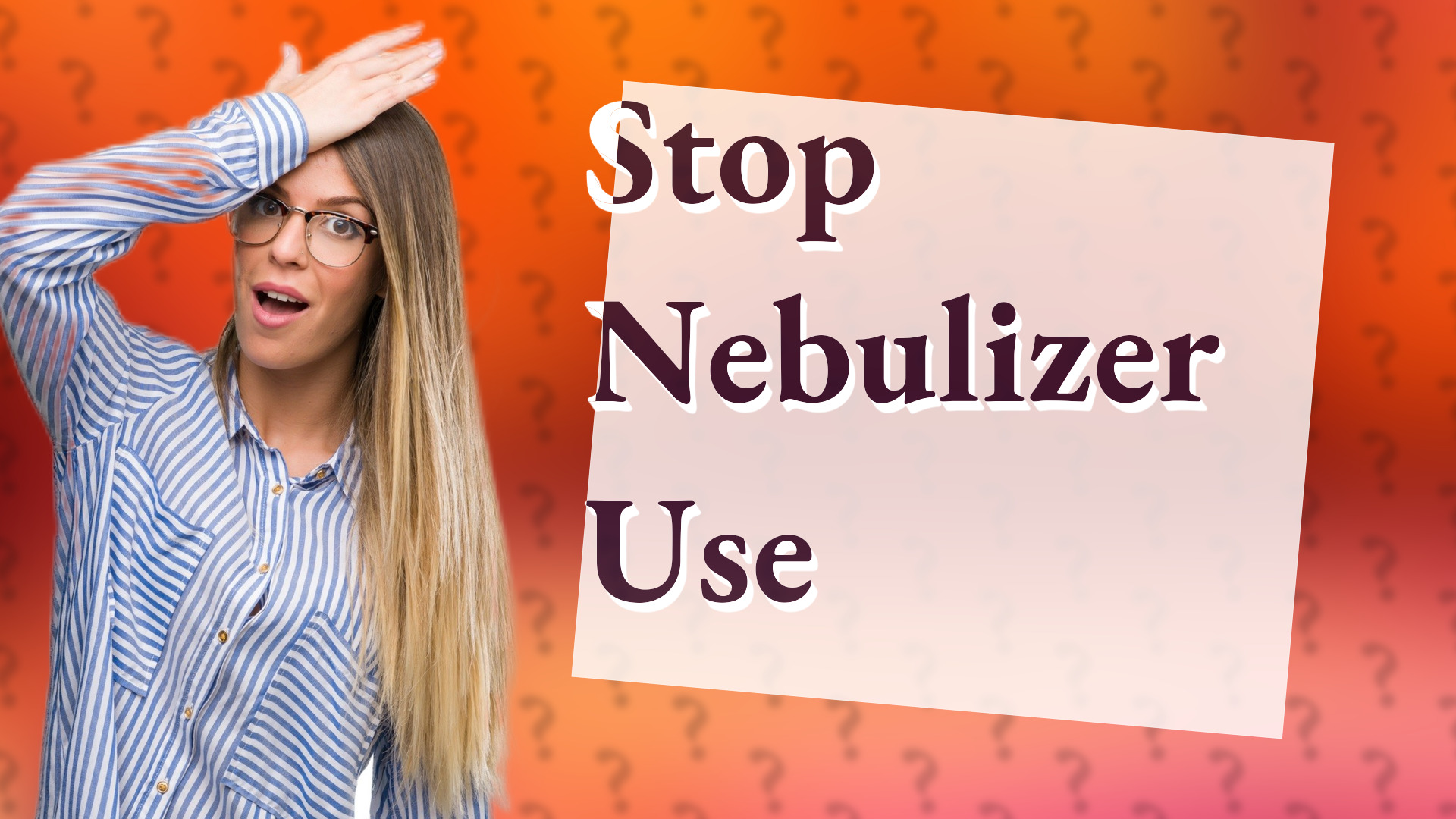 Stop Nebulizer Use