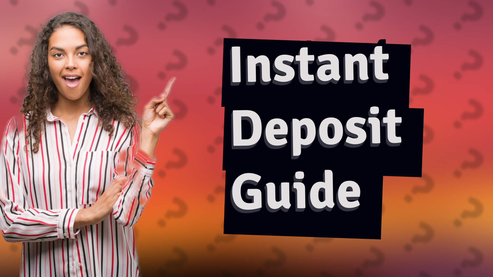 Instant Deposit Guide