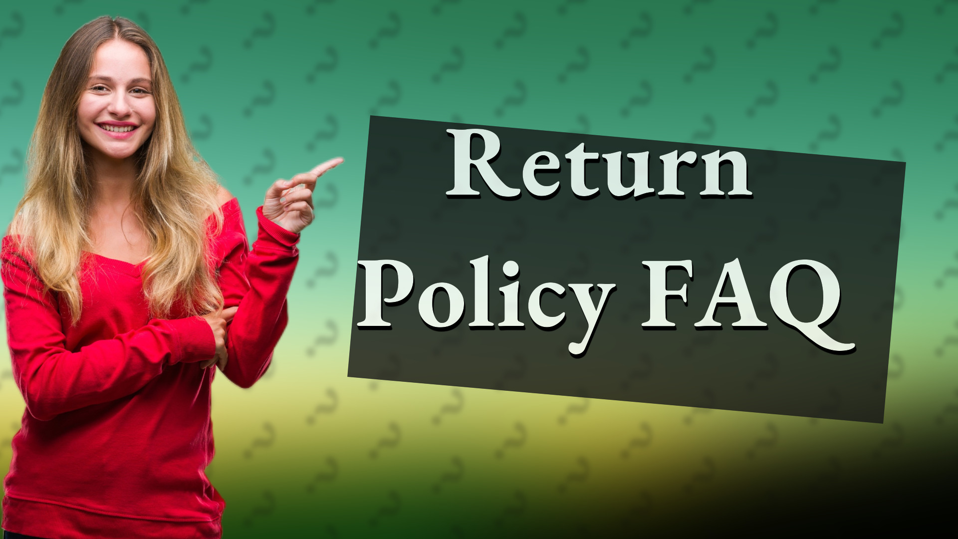 Return Policy FAQ