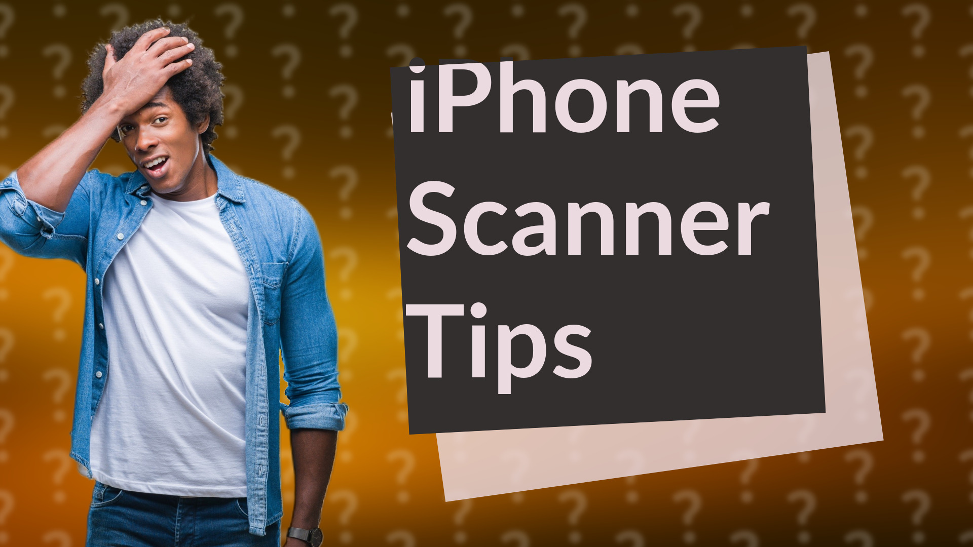 iPhone Scanner Tips