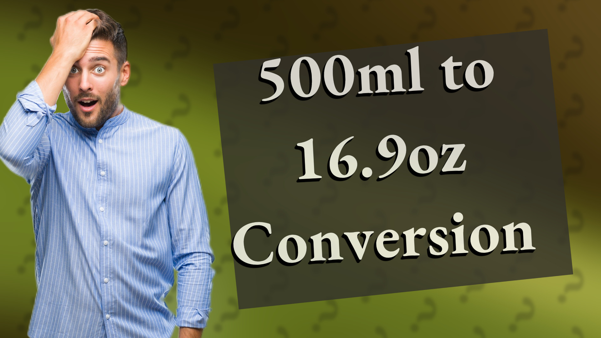 500ml to 16.9oz Conversion