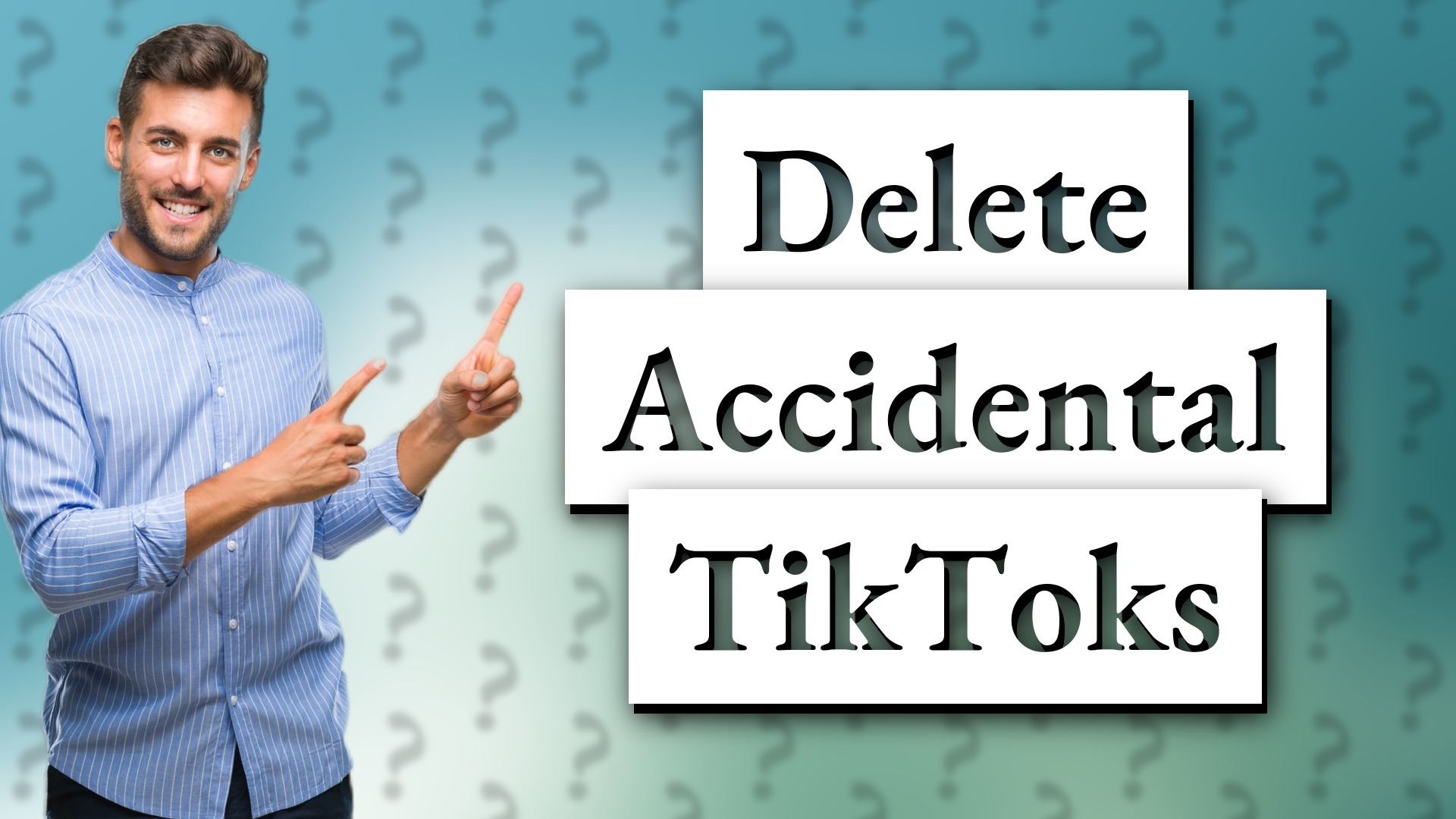 Delete Accidental TikToks