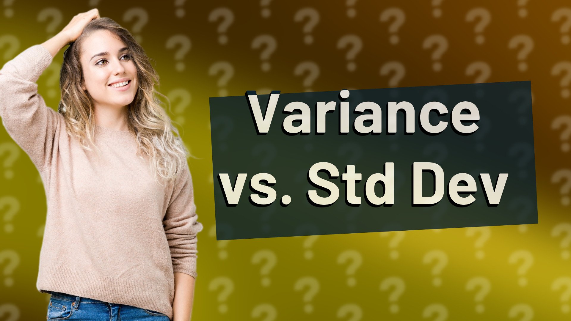 Variance vs. Std Dev