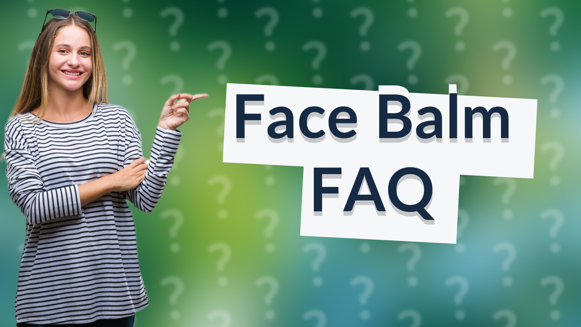 Face Balm FAQ