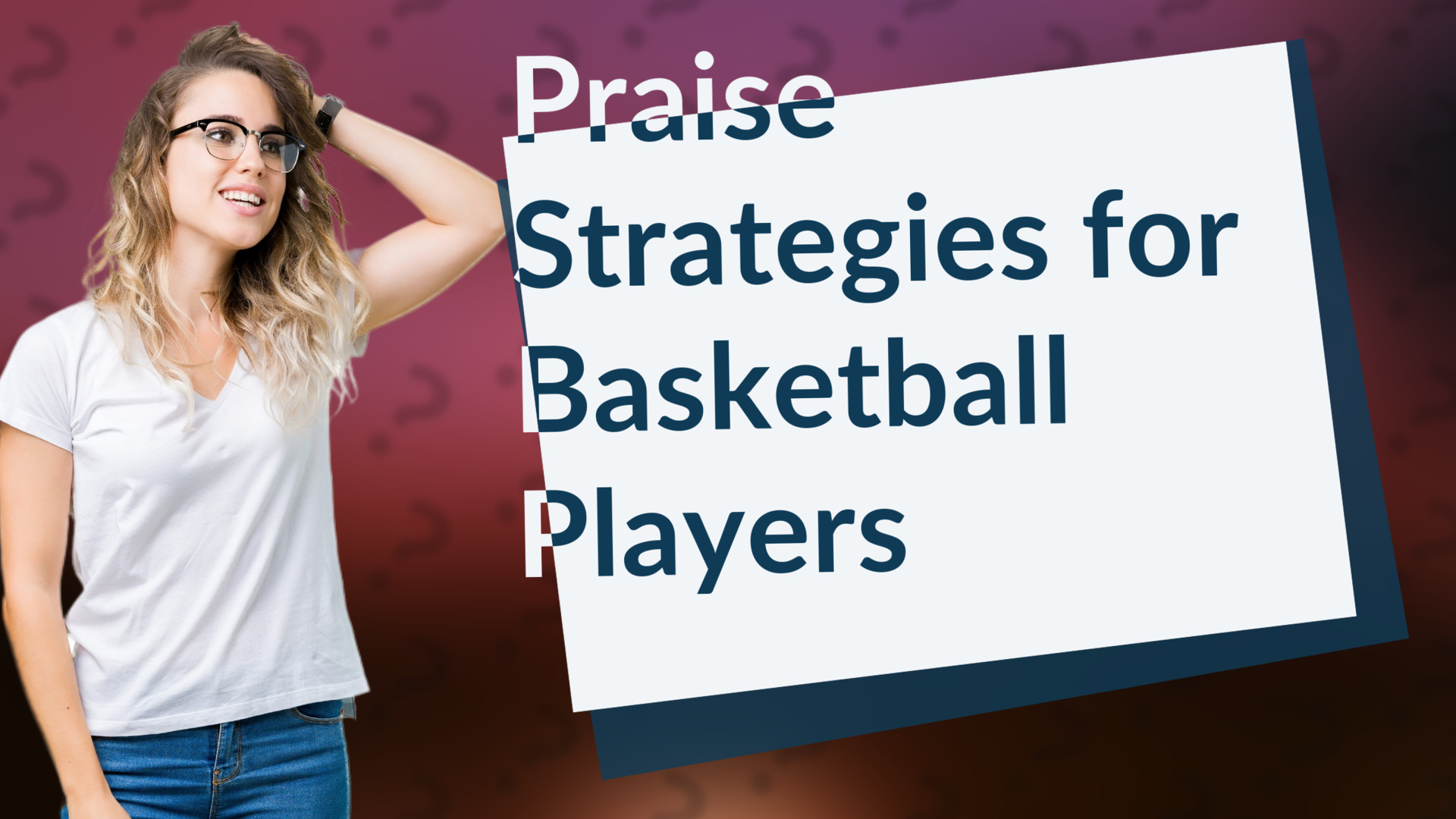 Praise Strategies for Basketball Players