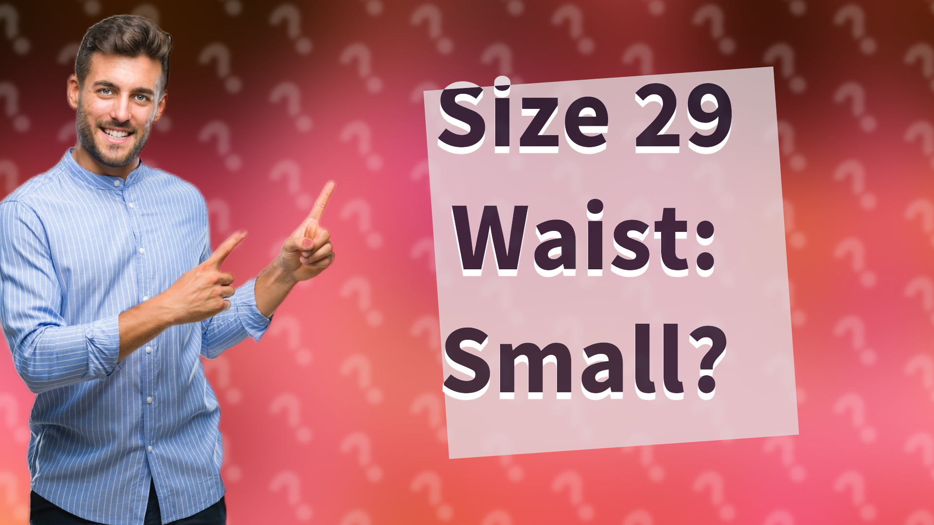 Size 29 Waist: Small?