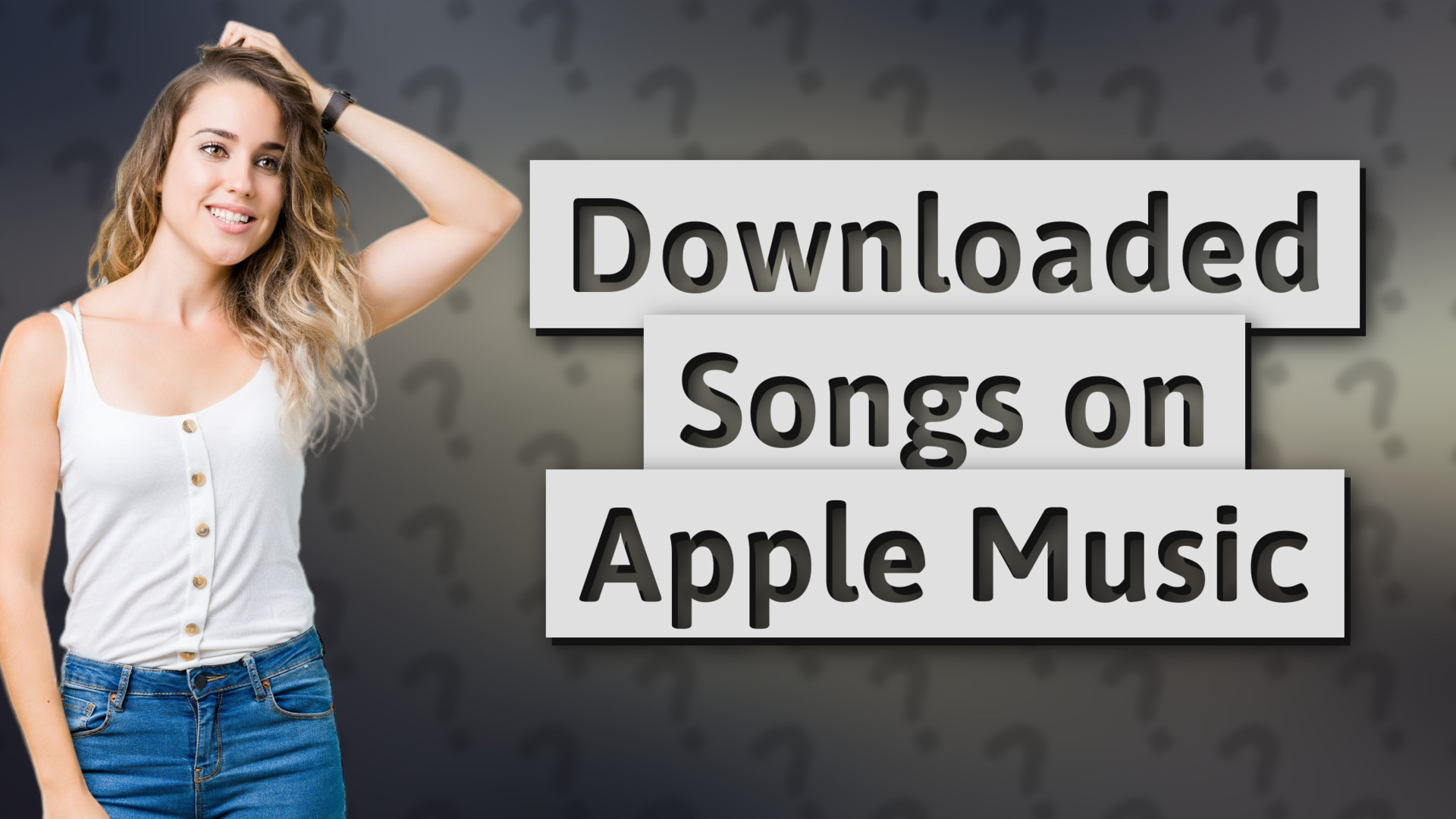 Downloaded Songs on Apple Music
