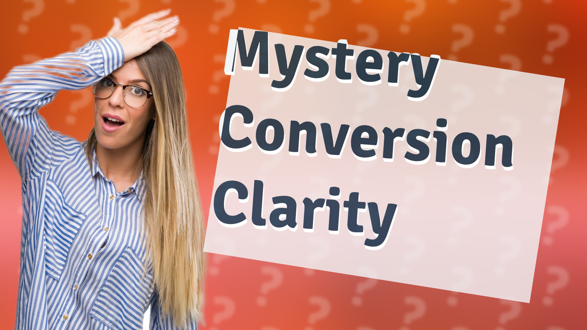 Mystery Conversion Clarity