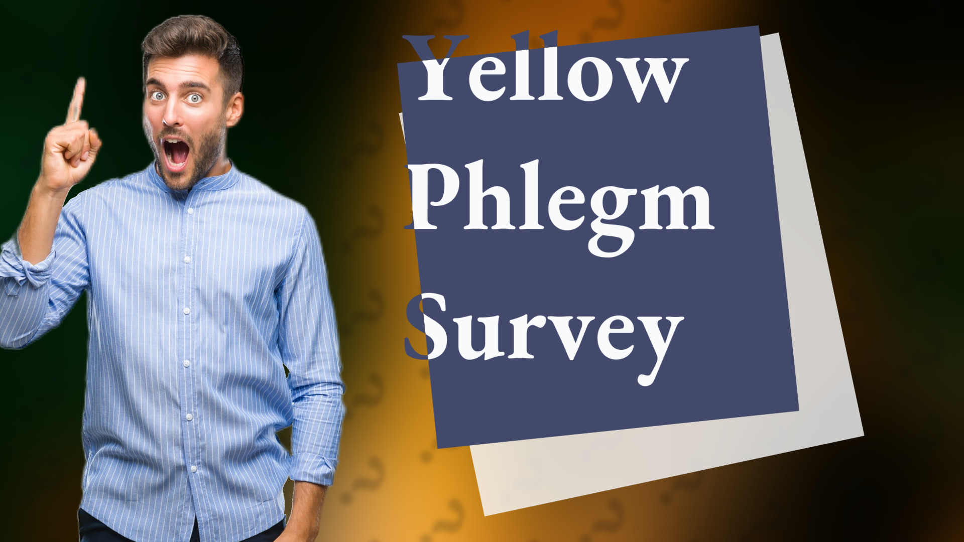 Yellow Phlegm Survey