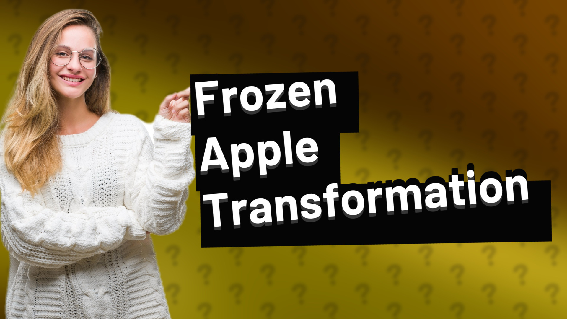Frozen Apple Transformation