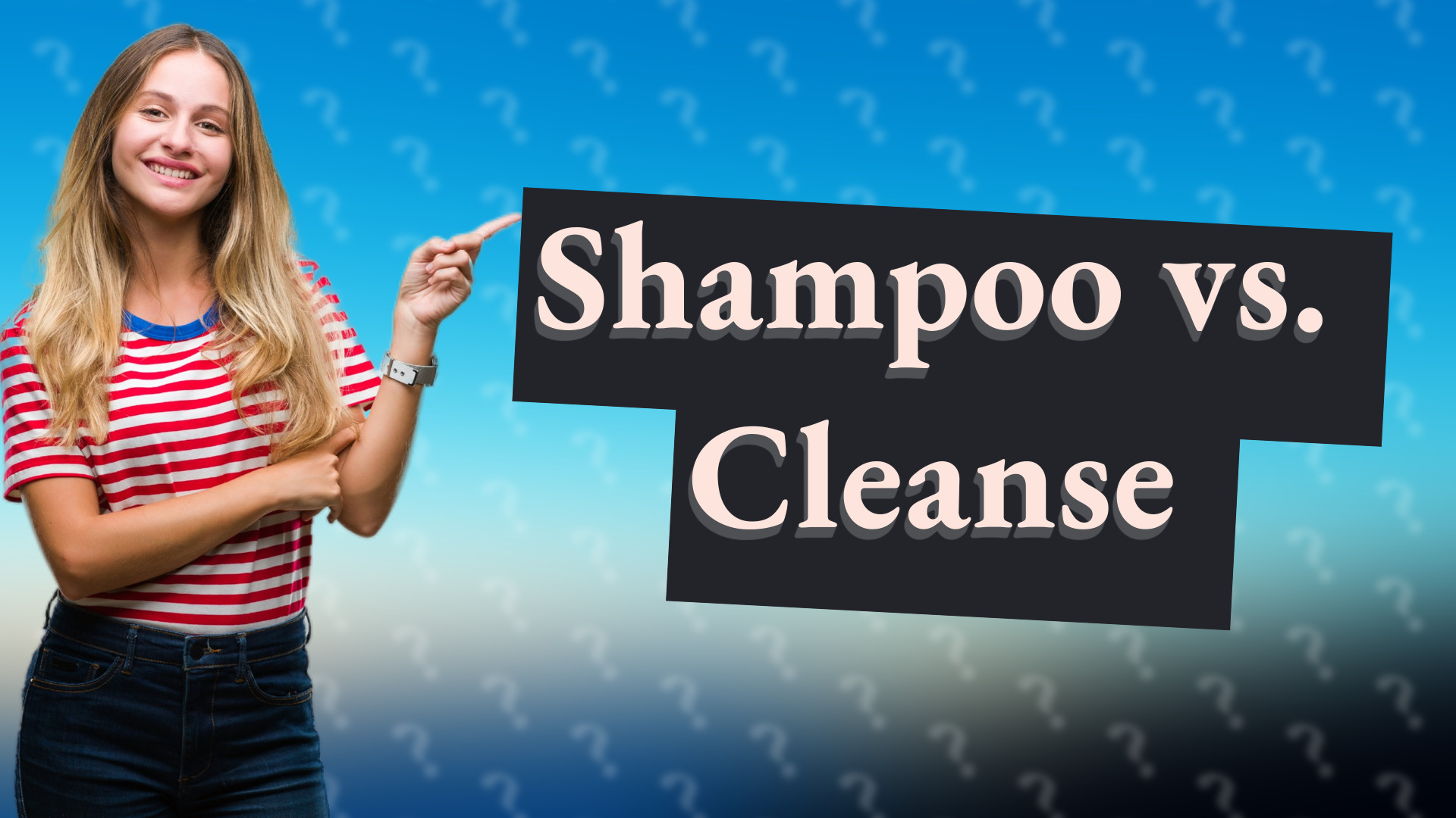 Shampoo vs. Cleanse