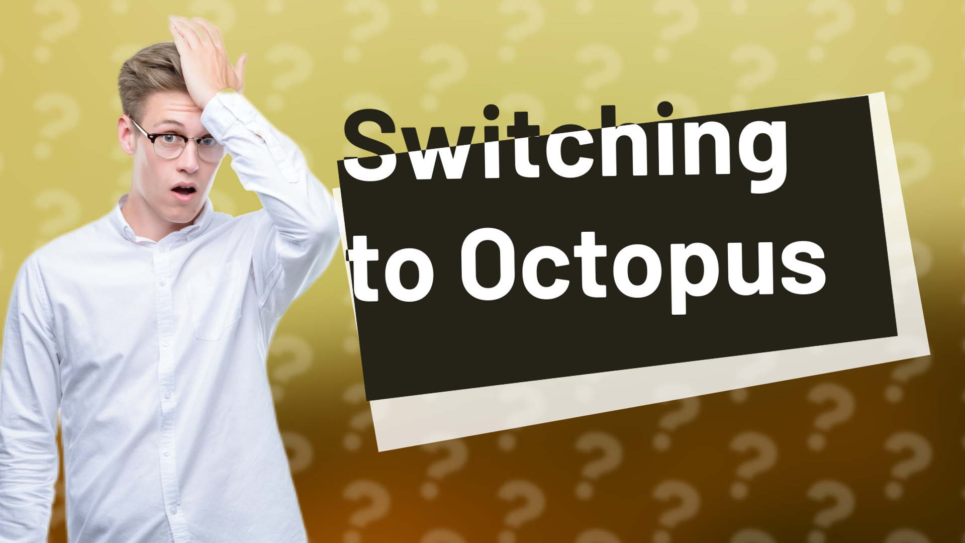 Switching to Octopus