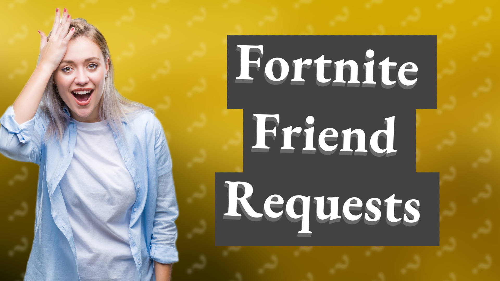Fortnite Friend Requests