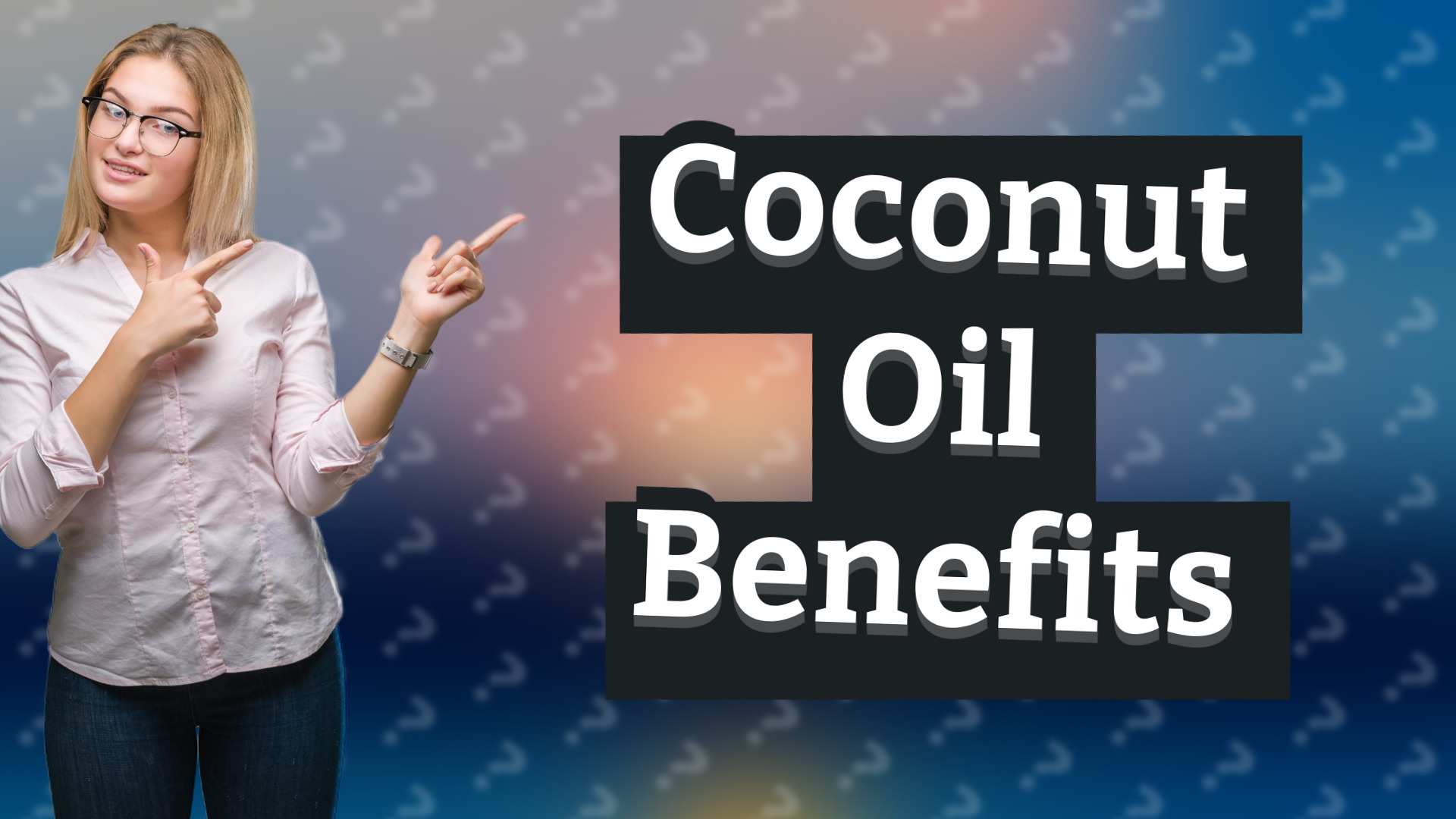 Coconut Oil Benefits
