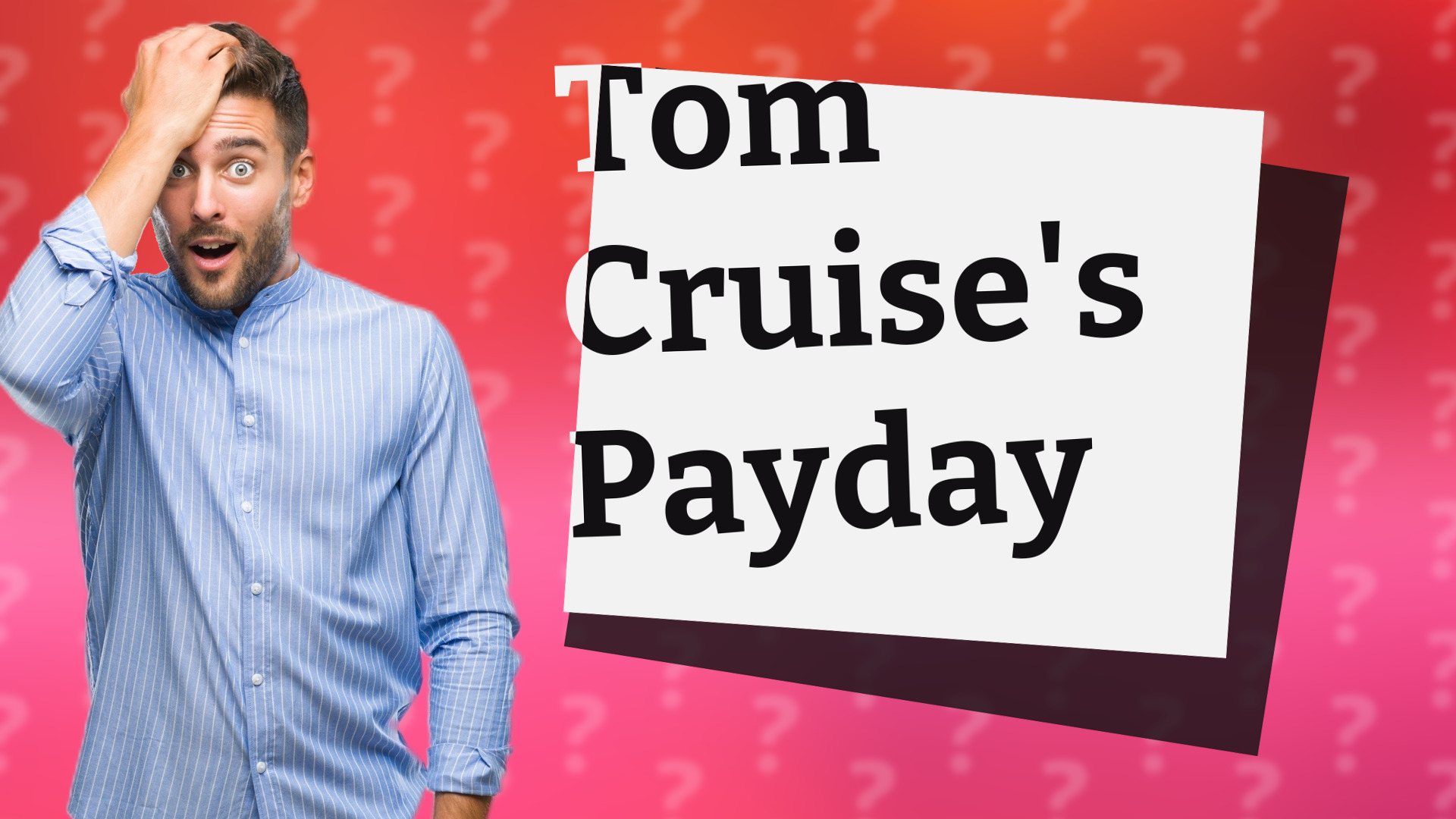 Tom Cruise's Payday