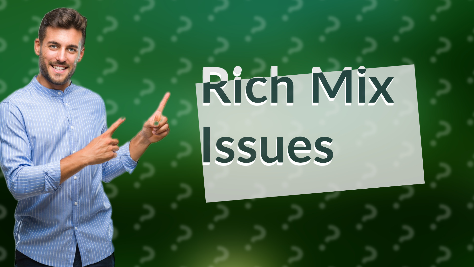 Rich Mix Issues