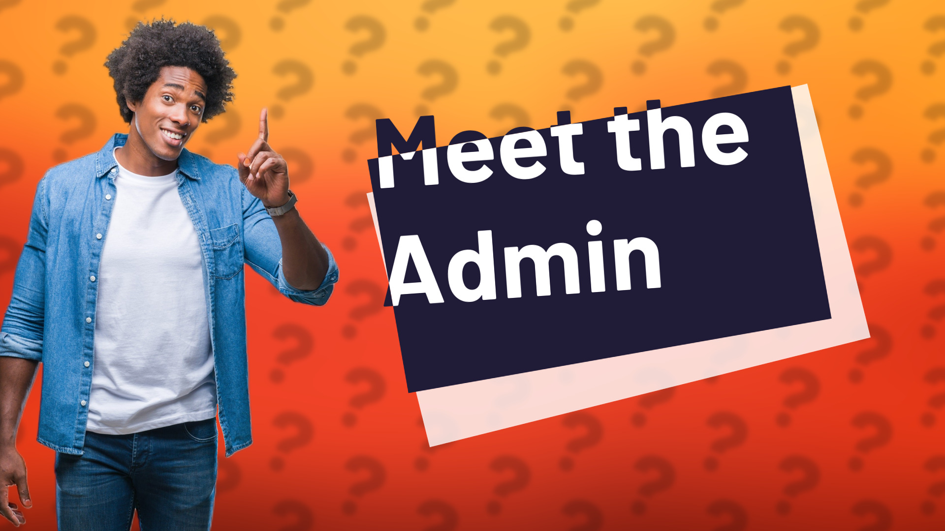 Meet the Admin