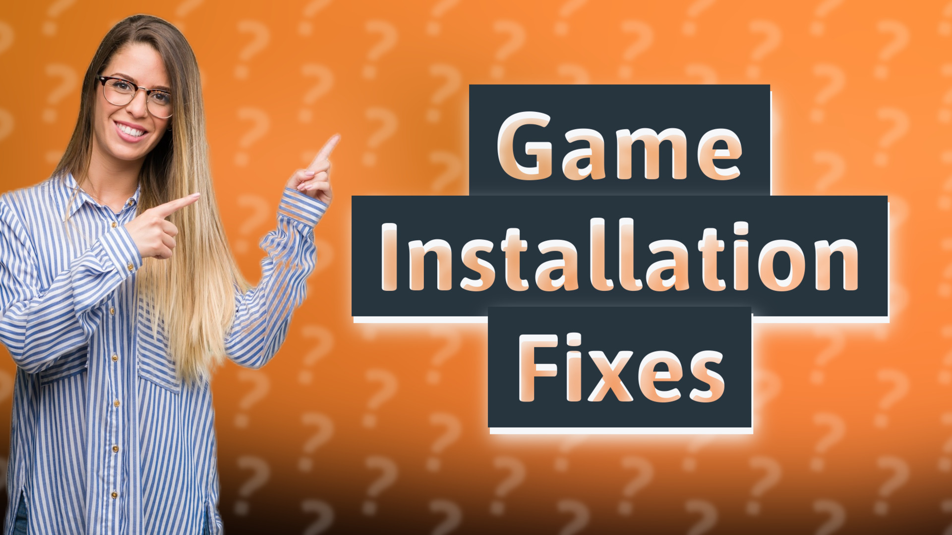 Game Installation Fixes