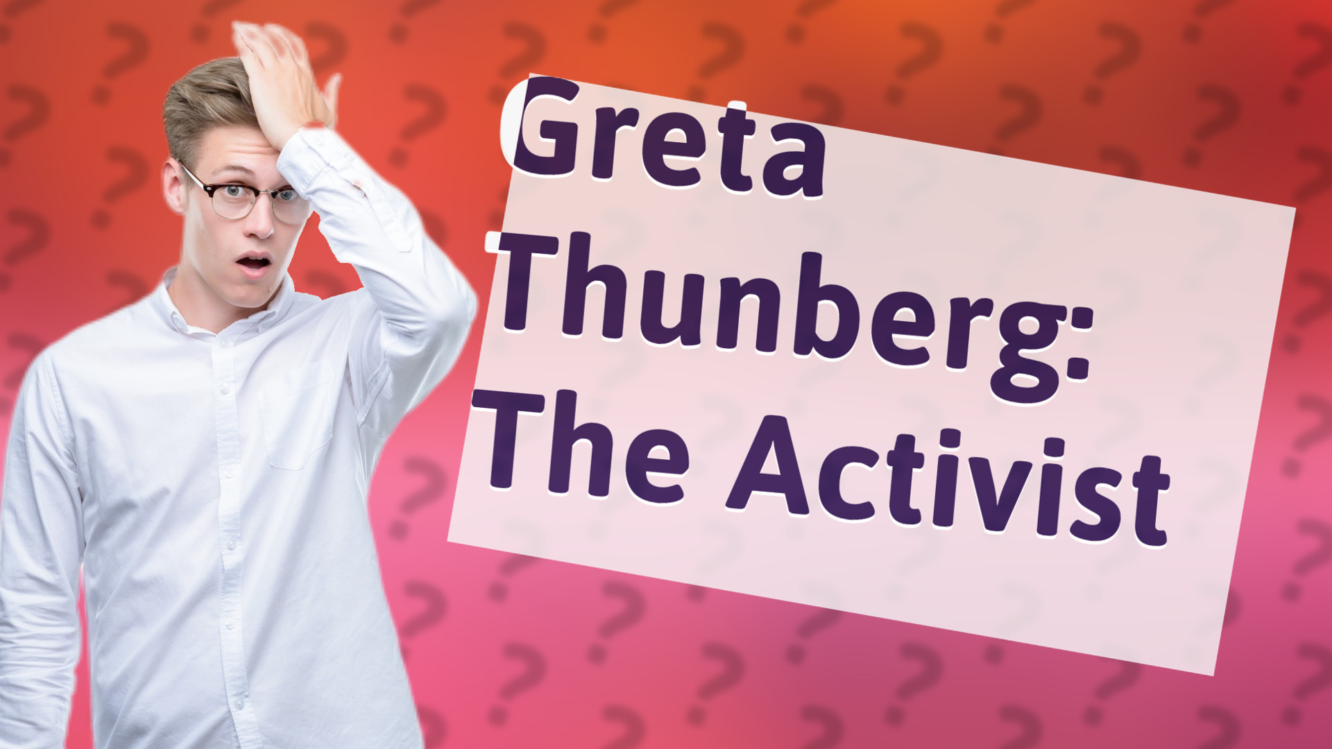 Greta Thunberg: The Activist