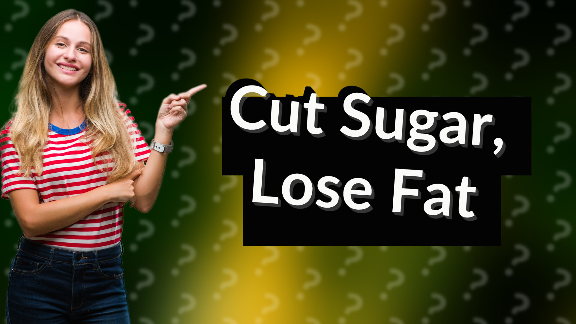Cut Sugar, Lose Fat