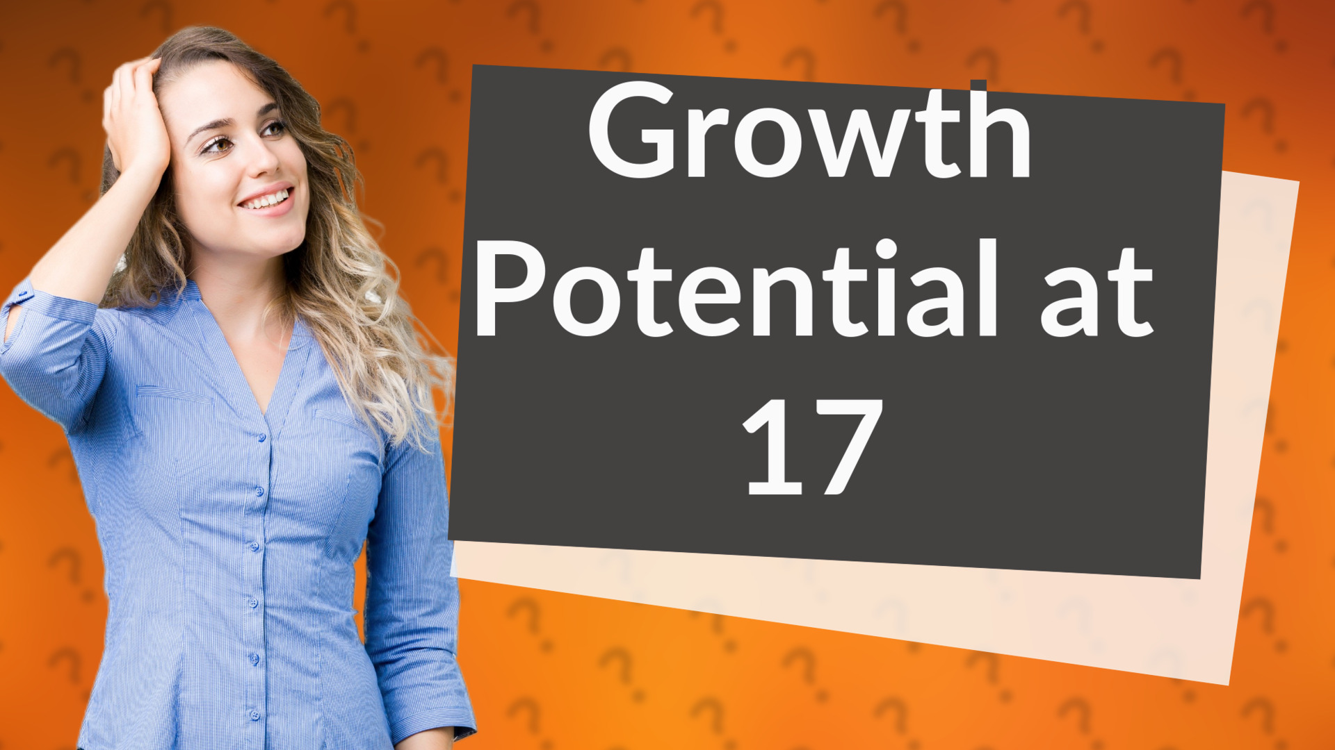 Growth Potential at 17