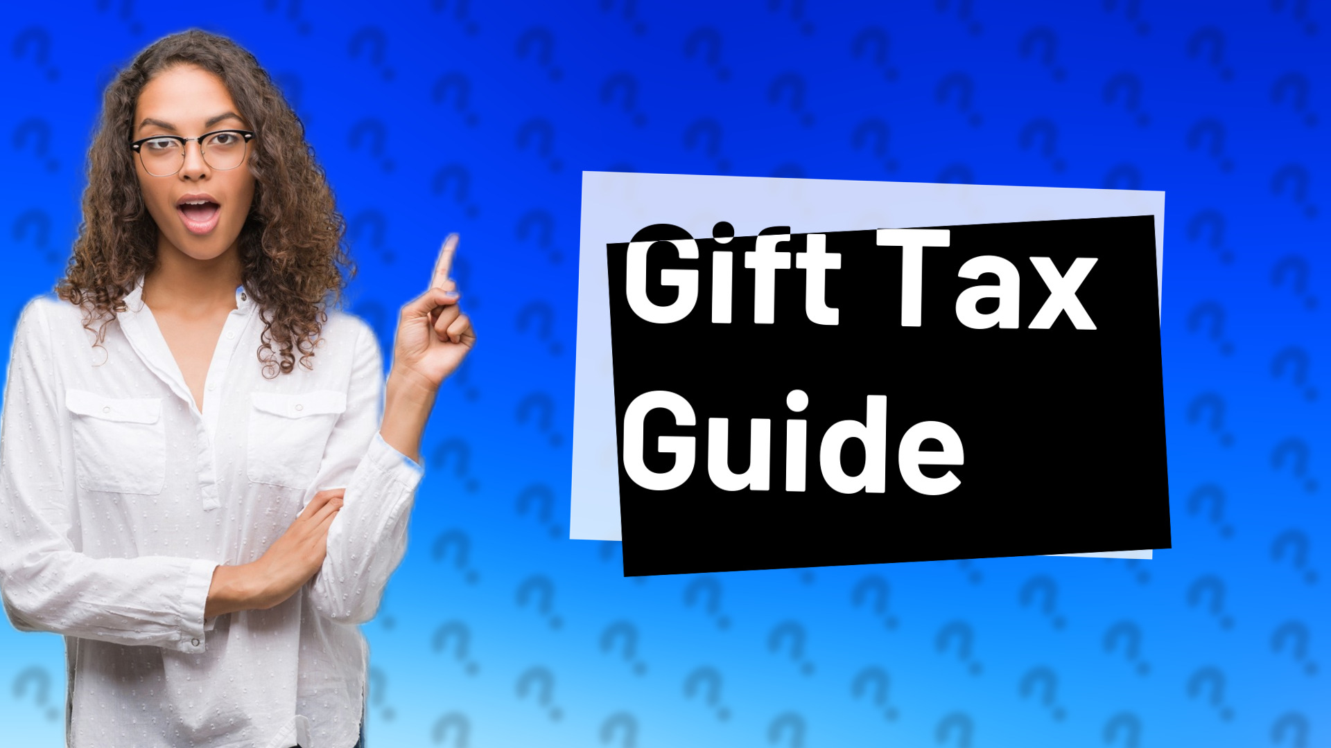 Gift Tax Guide
