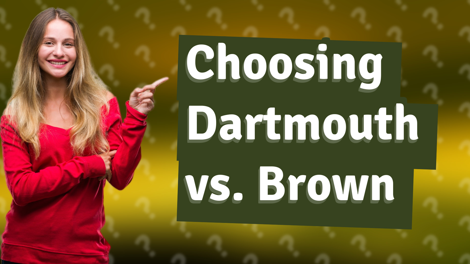 Choosing Dartmouth vs. Brown