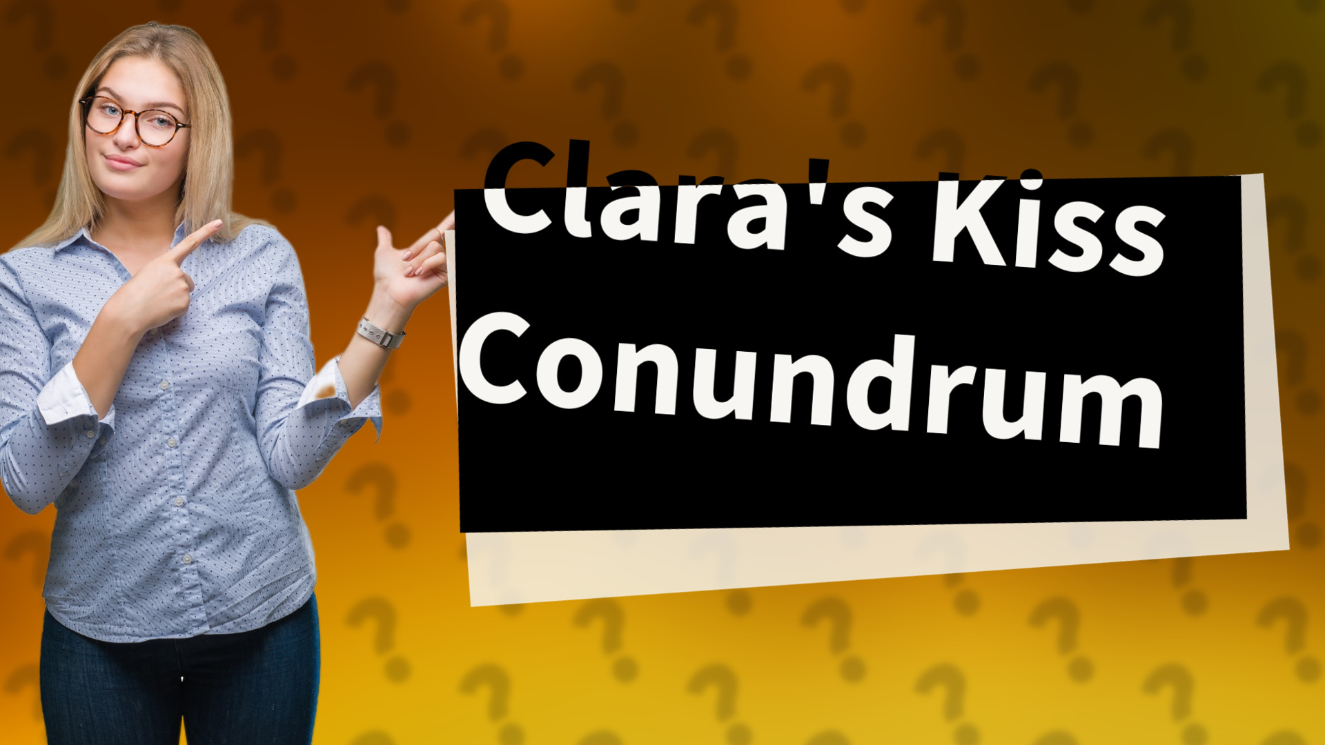 Clara's Kiss Conundrum
