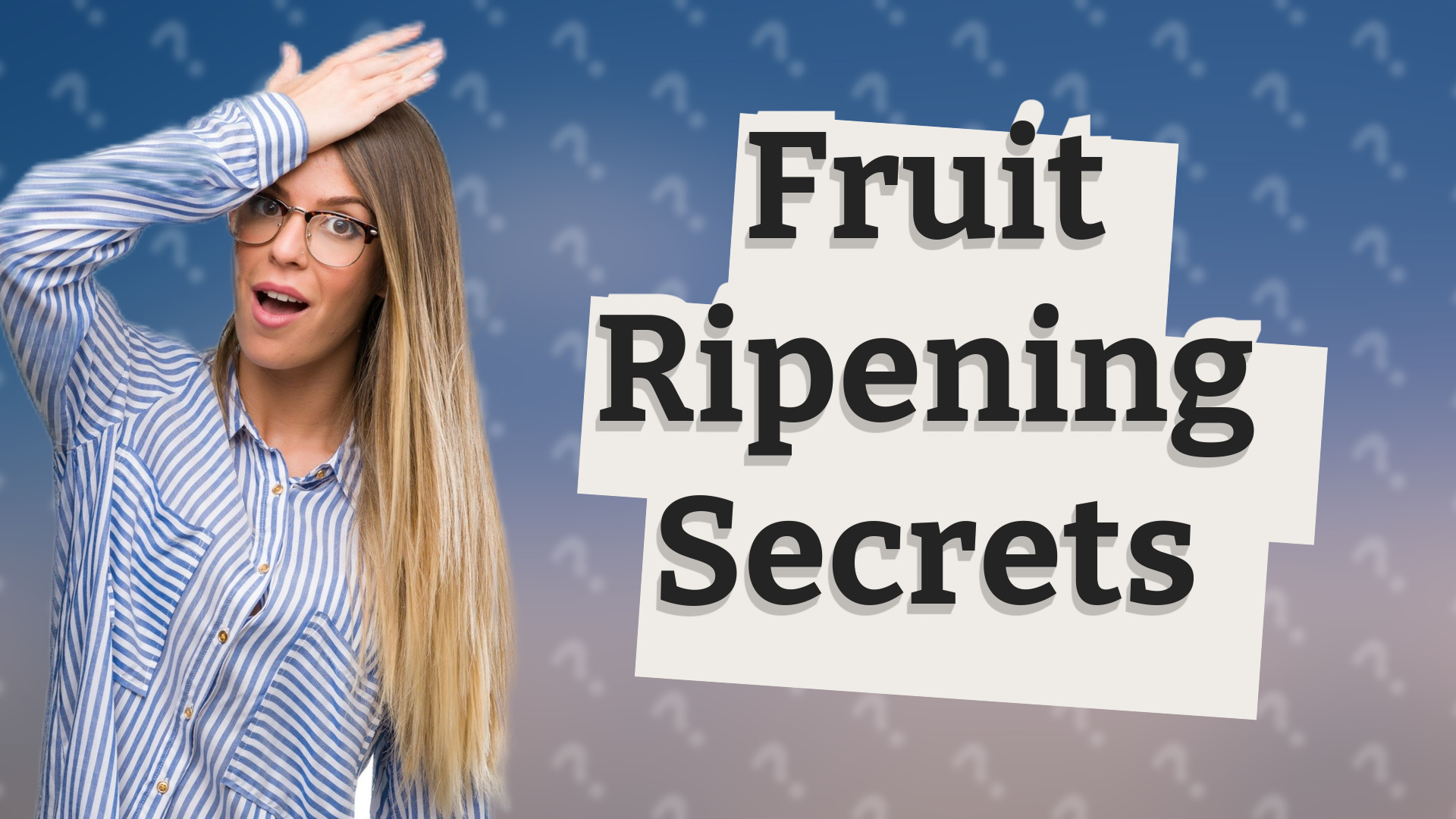 Fruit Ripening Secrets