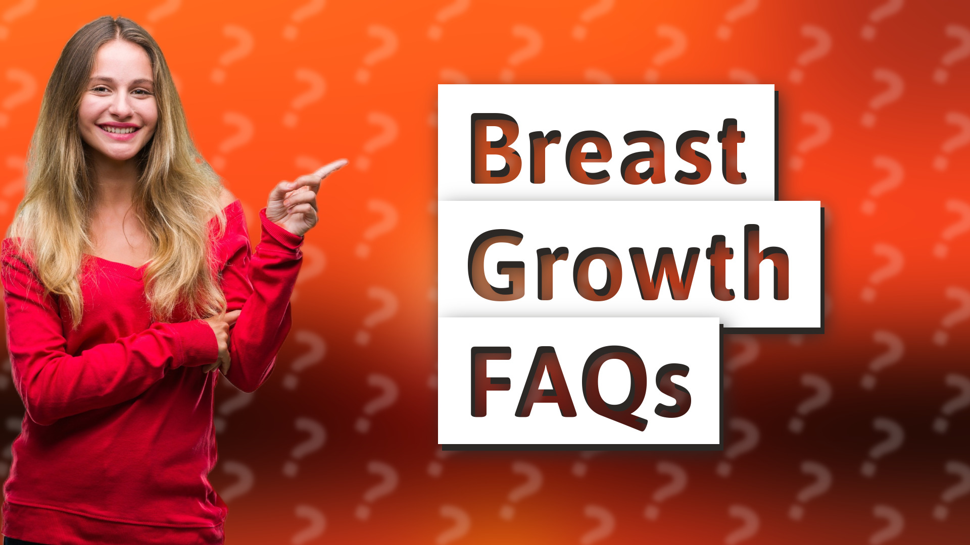 Breast Growth FAQs