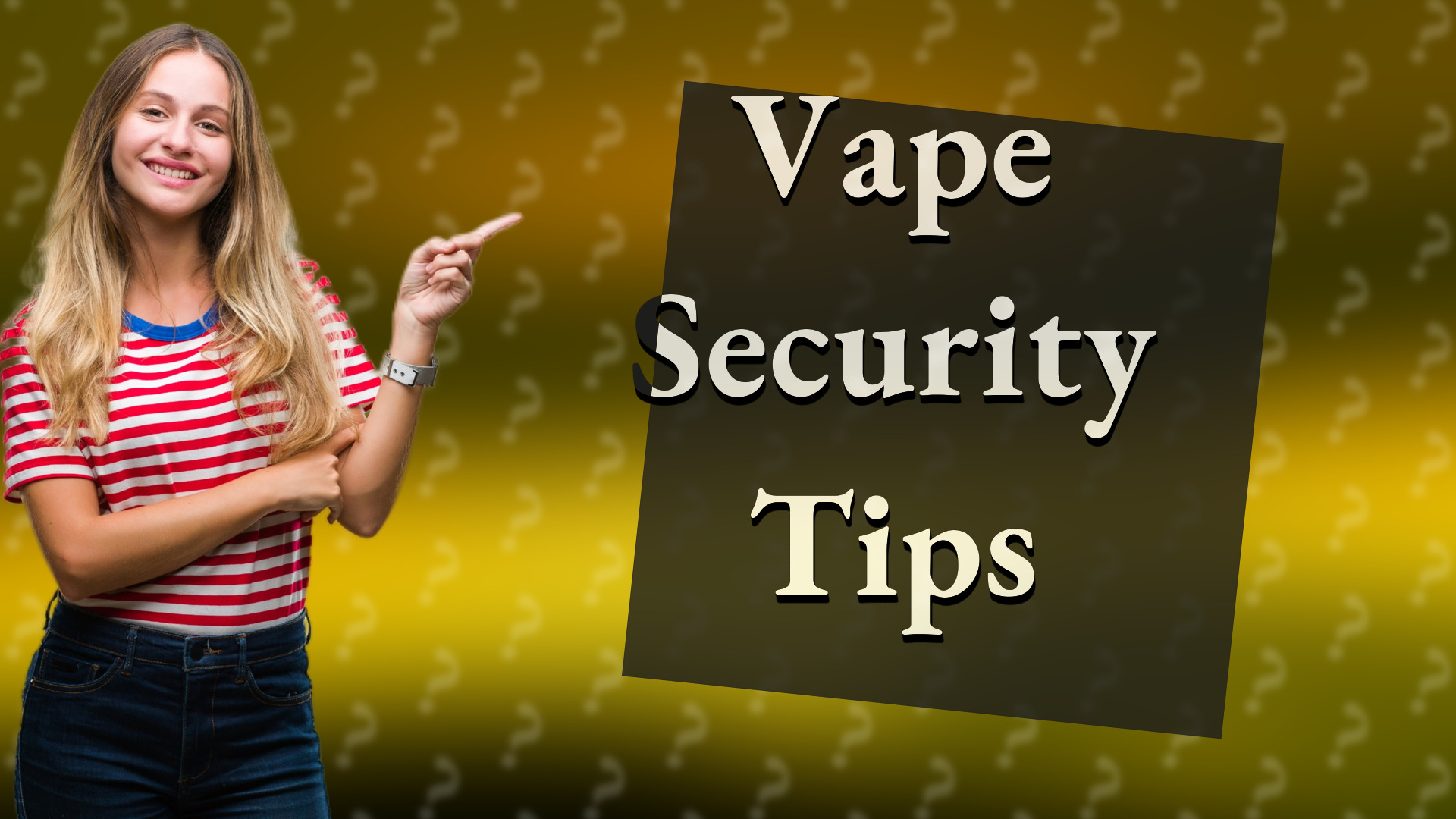 Vape Security Tips