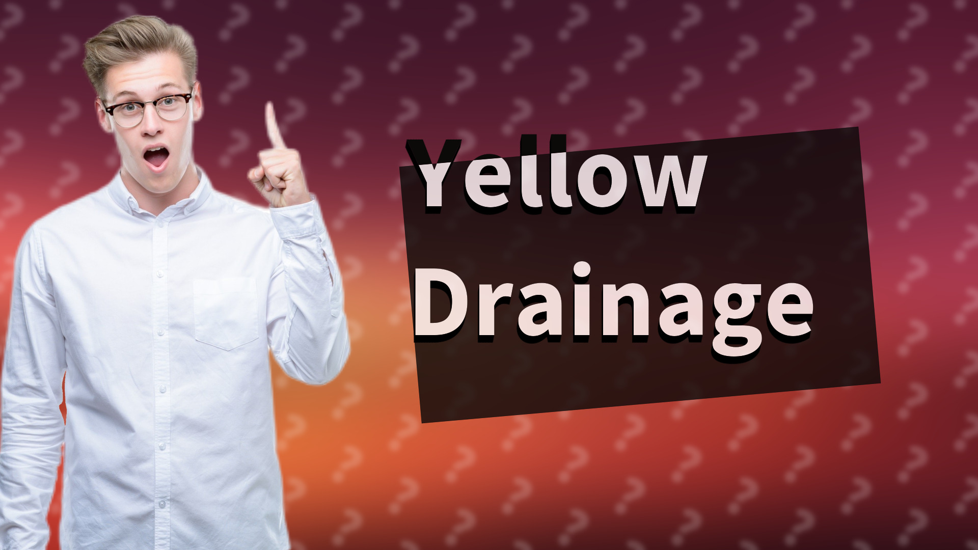 Yellow Drainage
