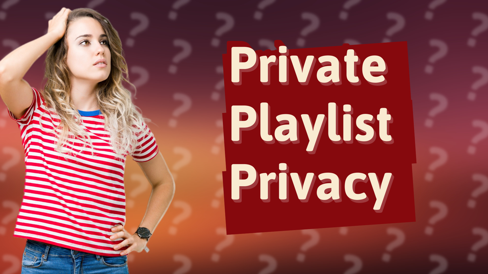 Private Playlist Privacy