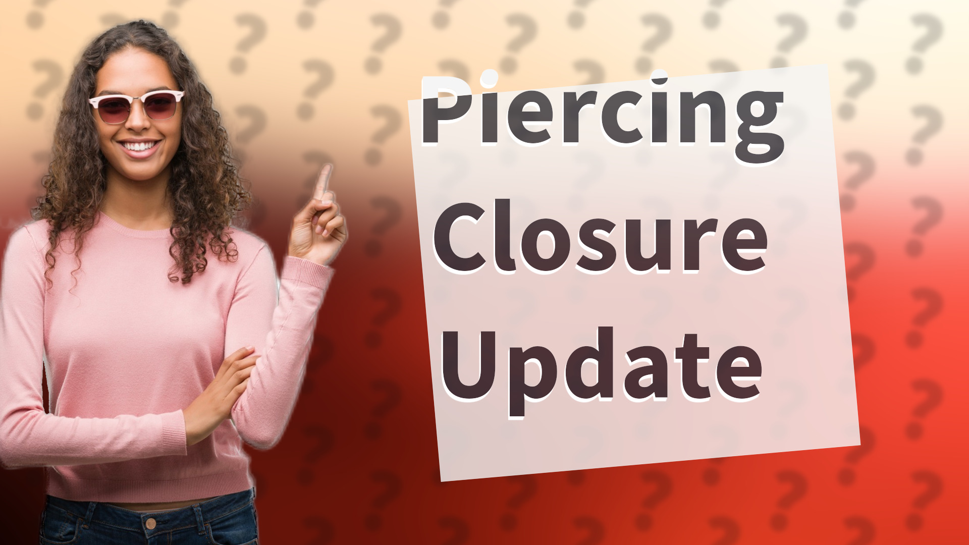 Piercing Closure Update