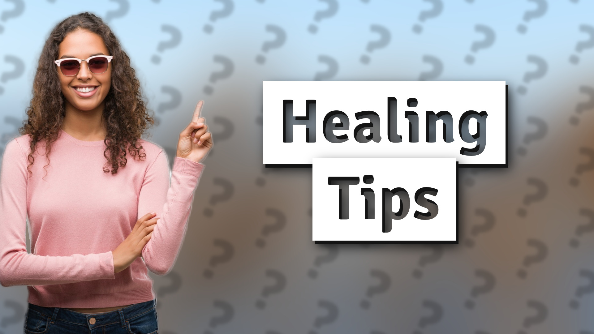 Healing Tips