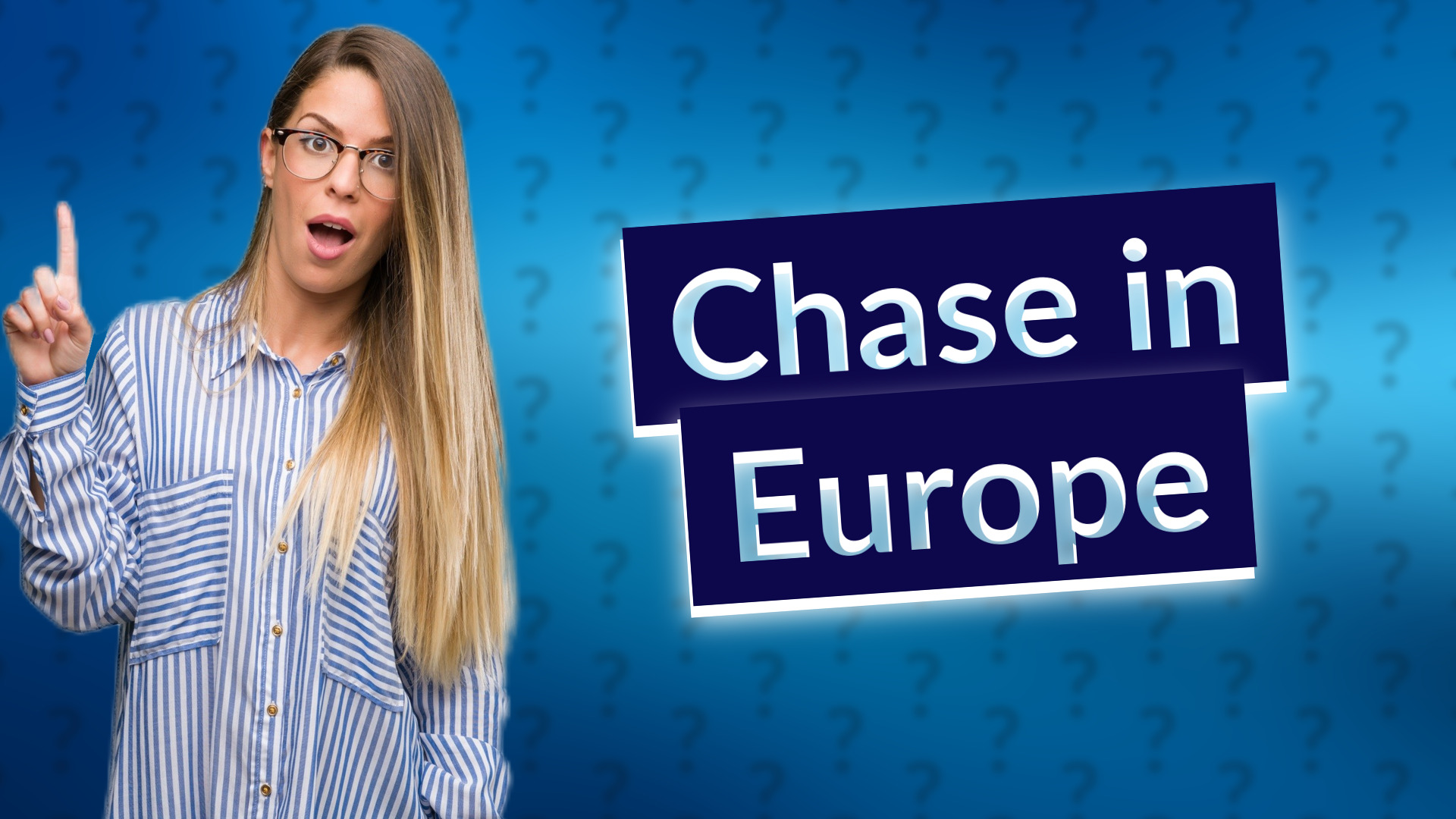 Chase in Europe