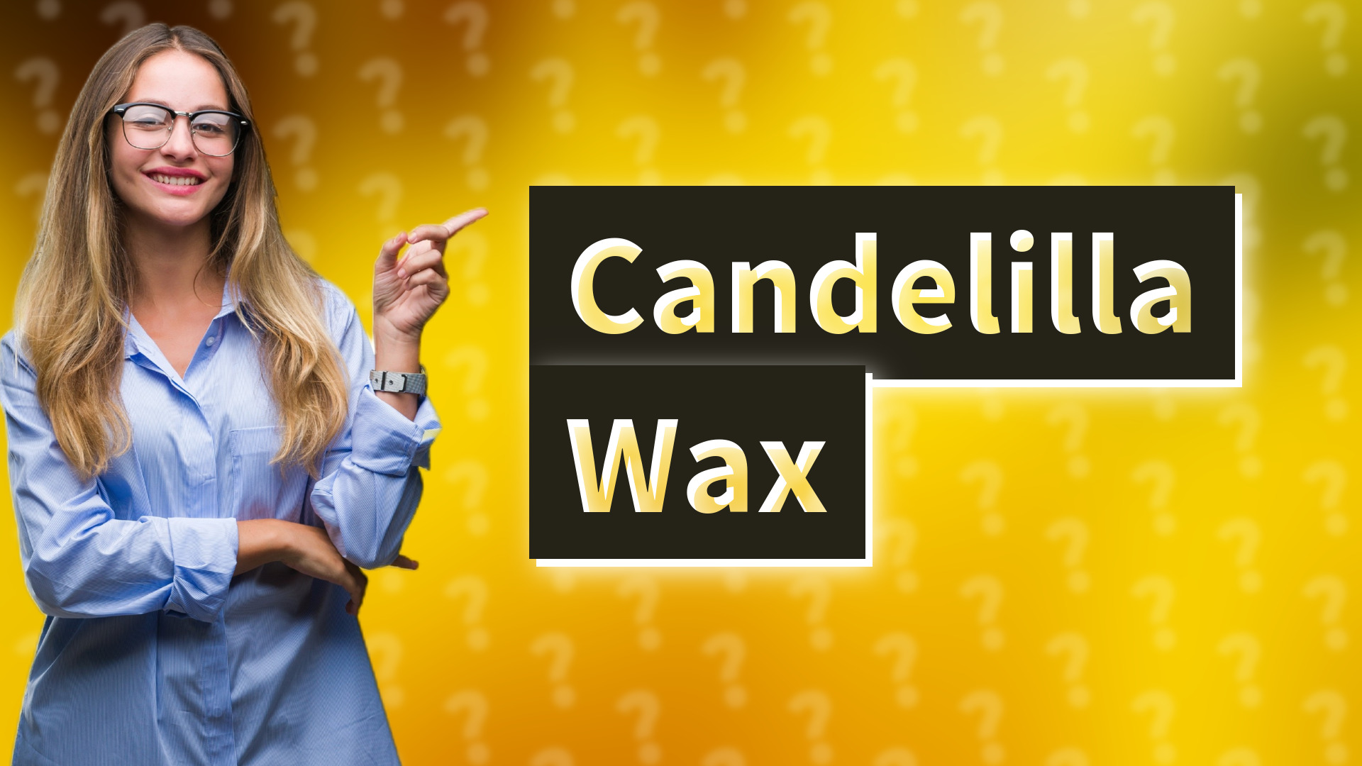 Candelilla Wax