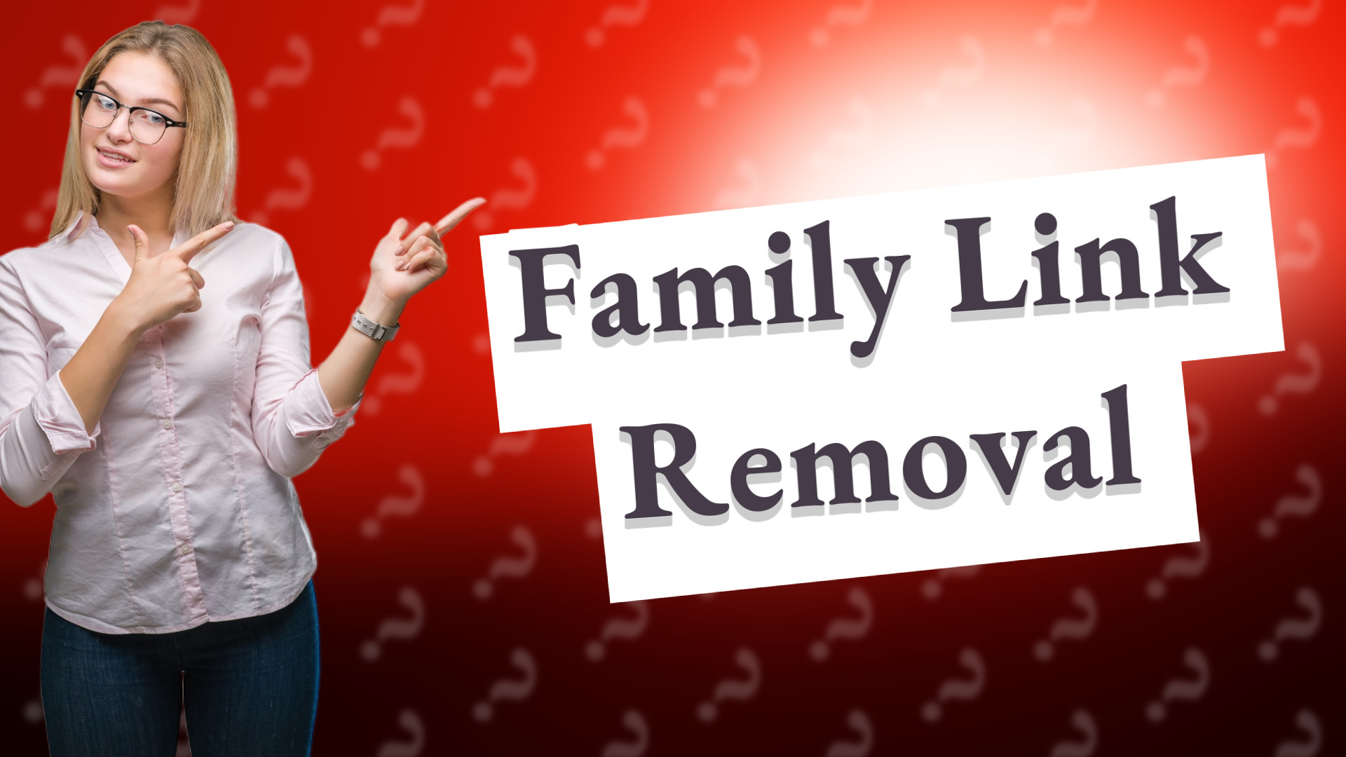 Family Link Removal