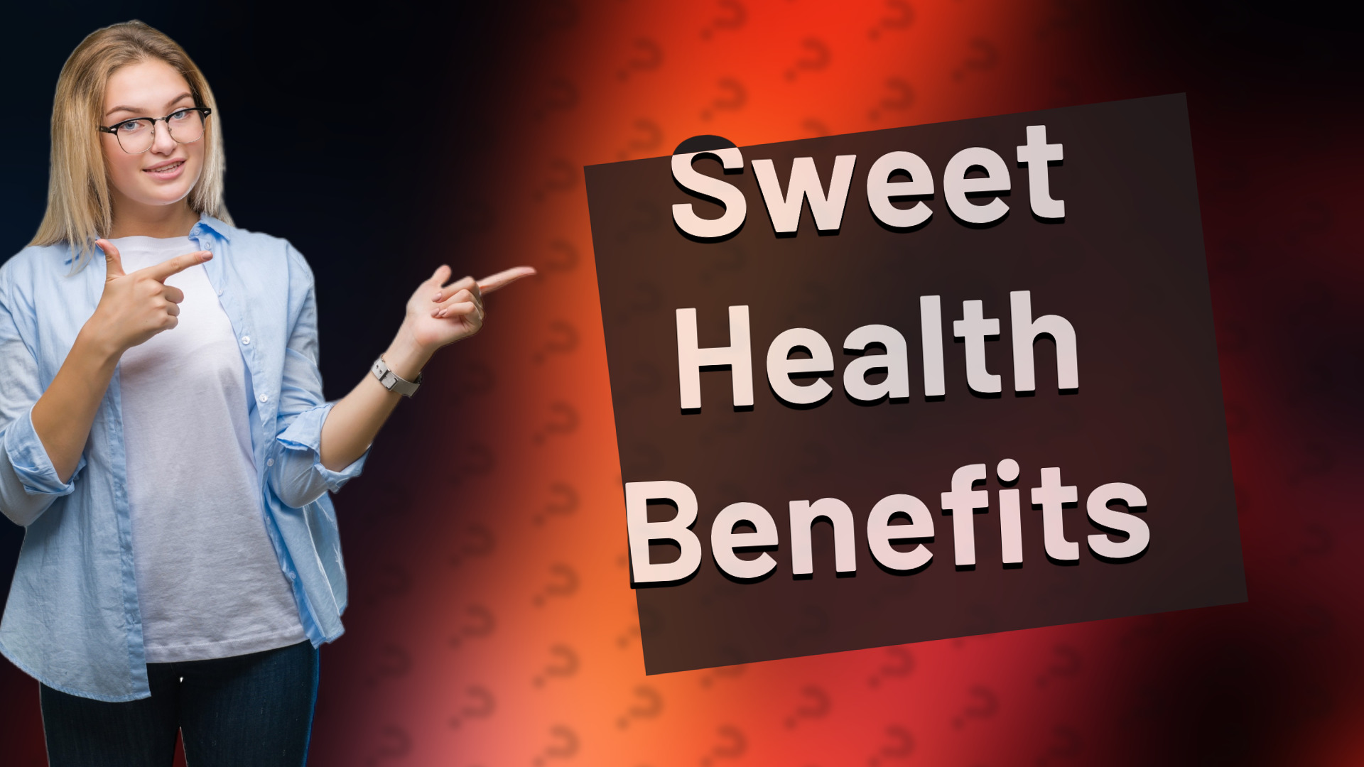 Sweet Health Benefits