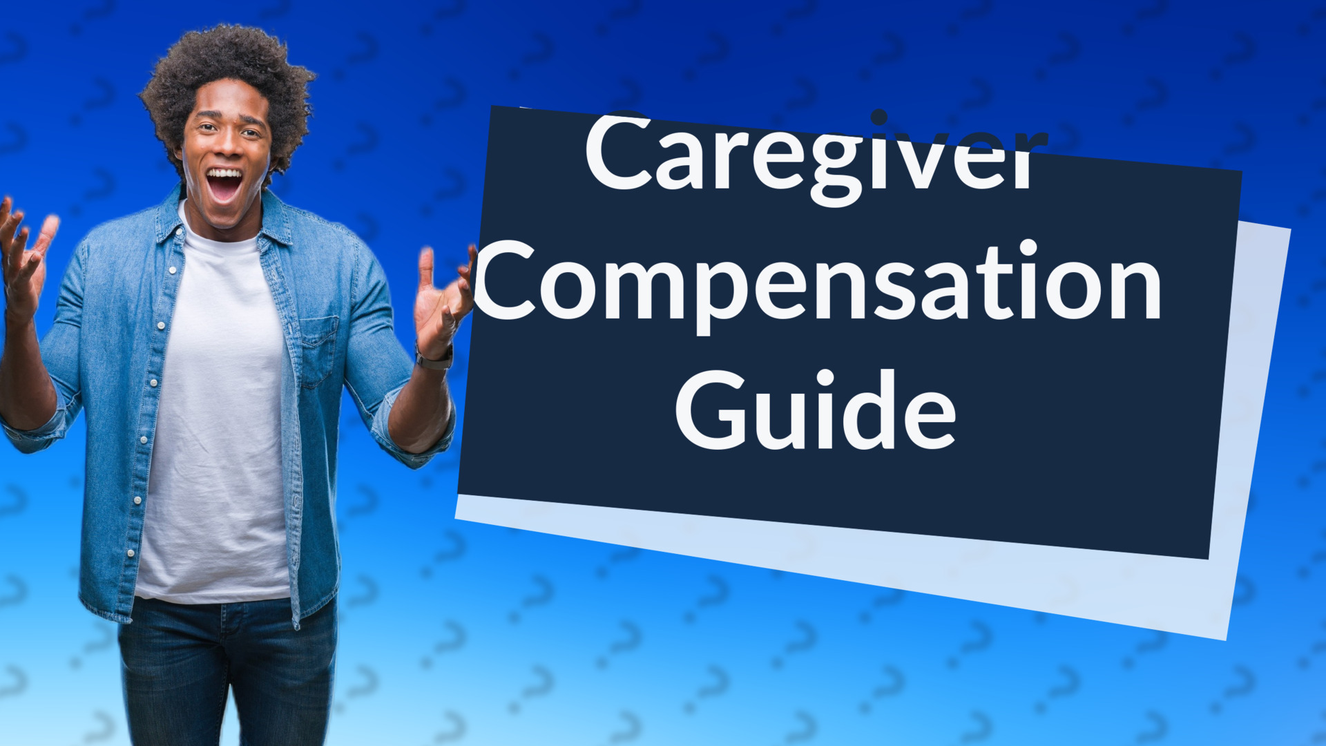 Caregiver Compensation Guide