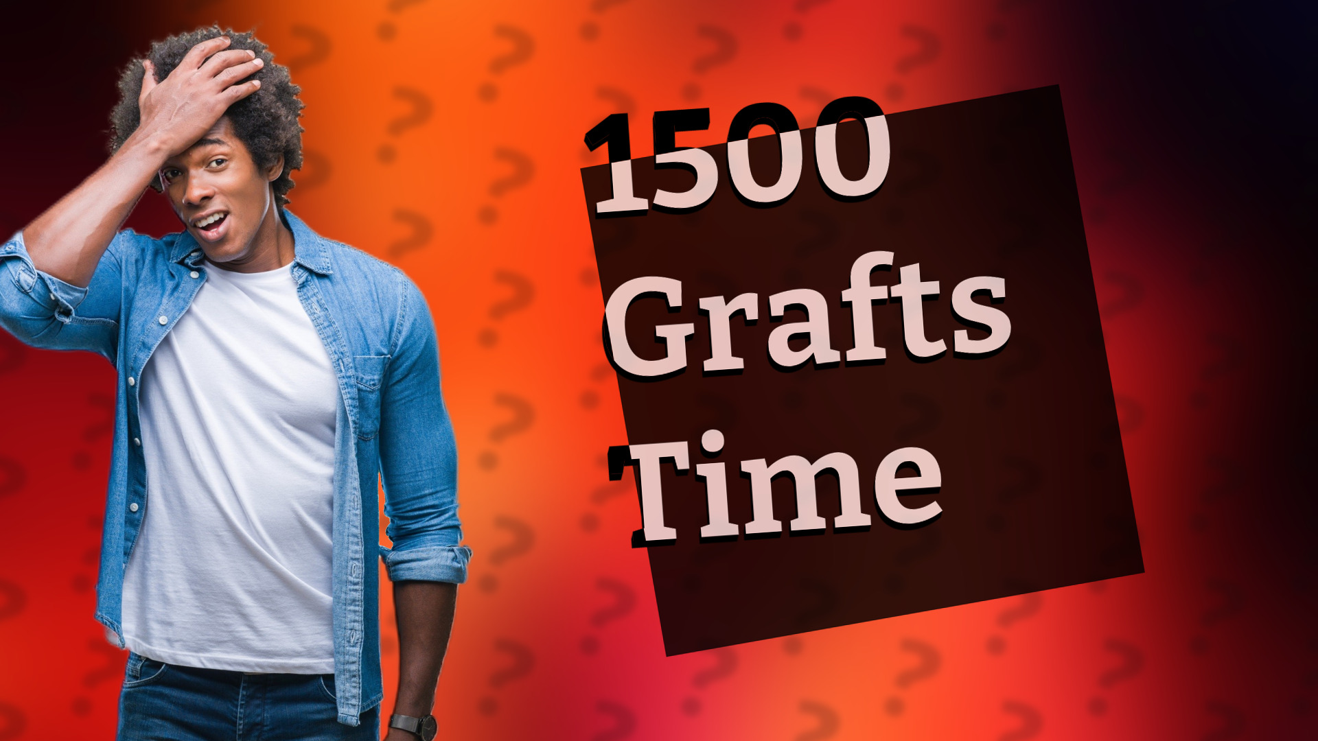 1500 Grafts Time