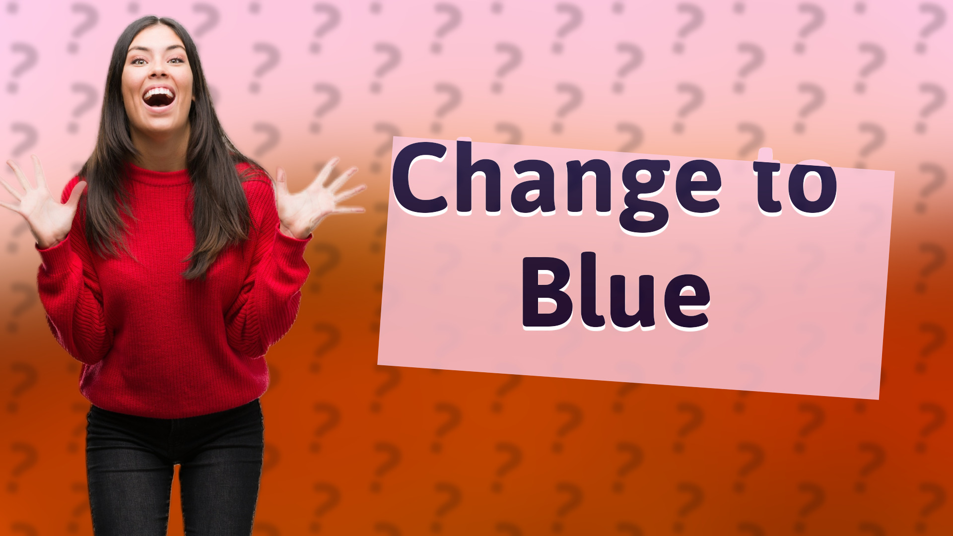 Change to Blue