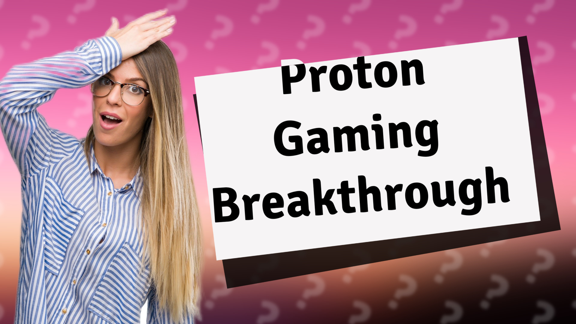 Proton Gaming Breakthrough