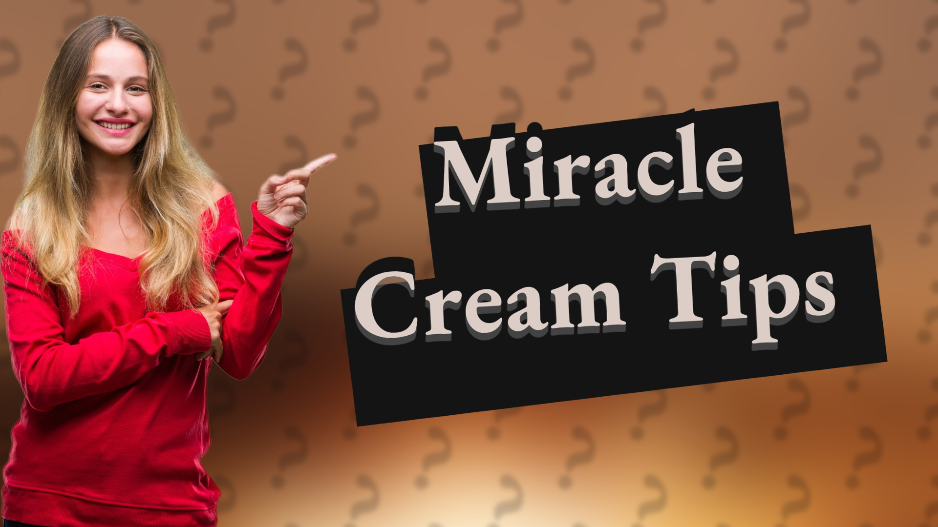 Miracle Cream Tips