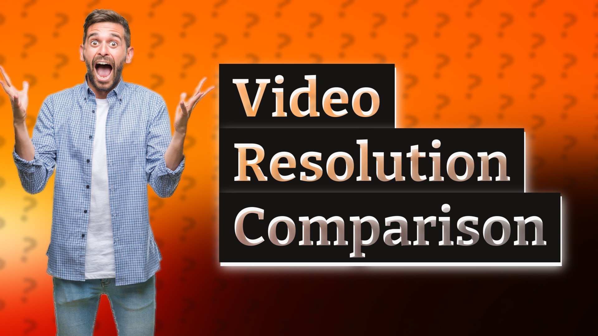 Video Resolution Comparison