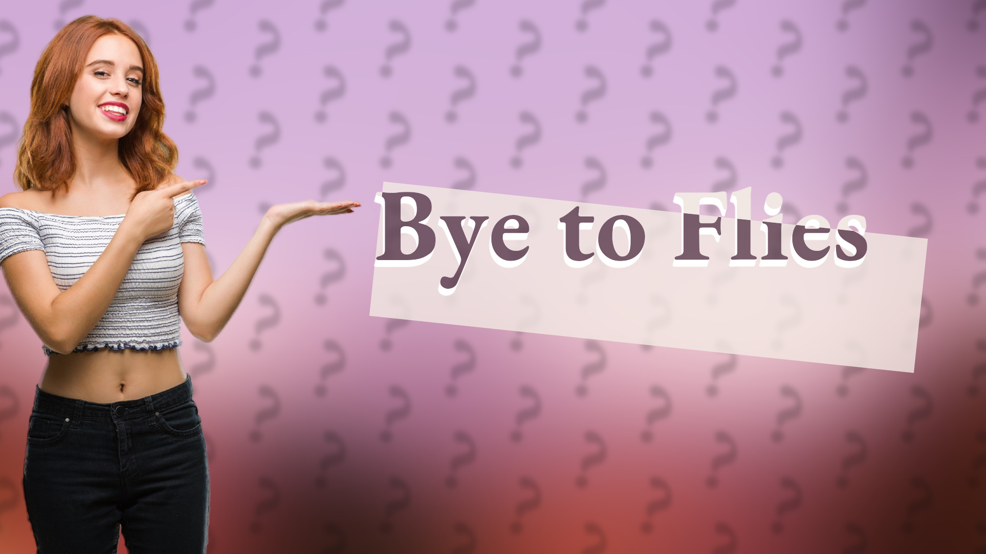 Bye to Flies