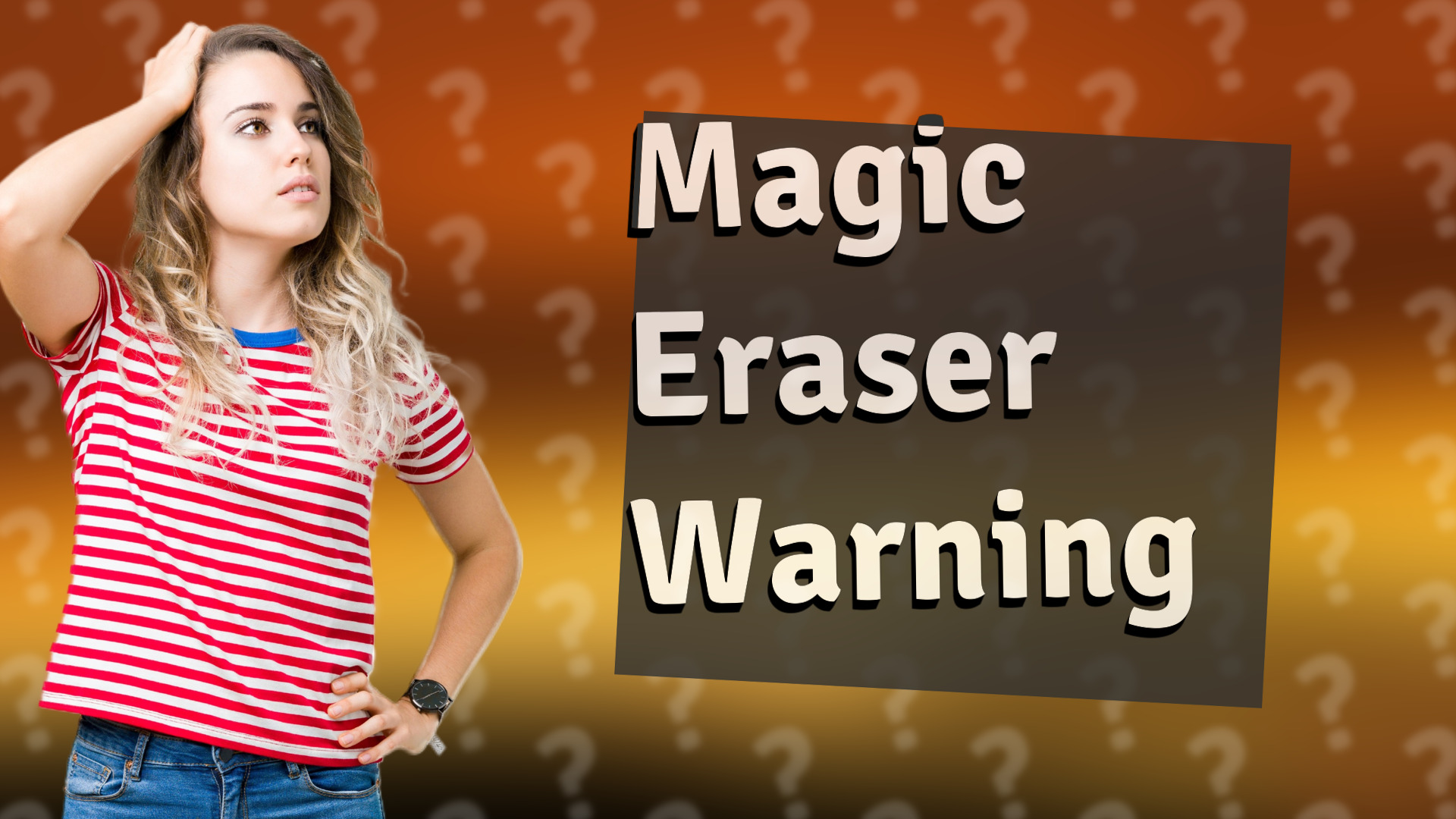 Magic Eraser Warning