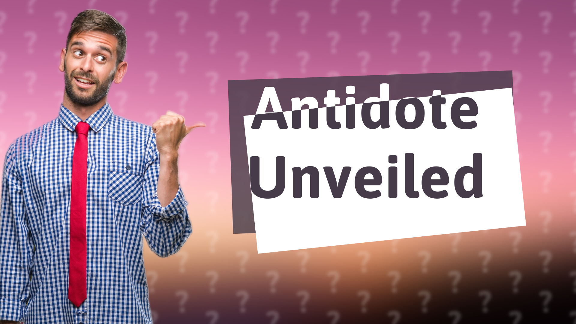 Antidote Unveiled