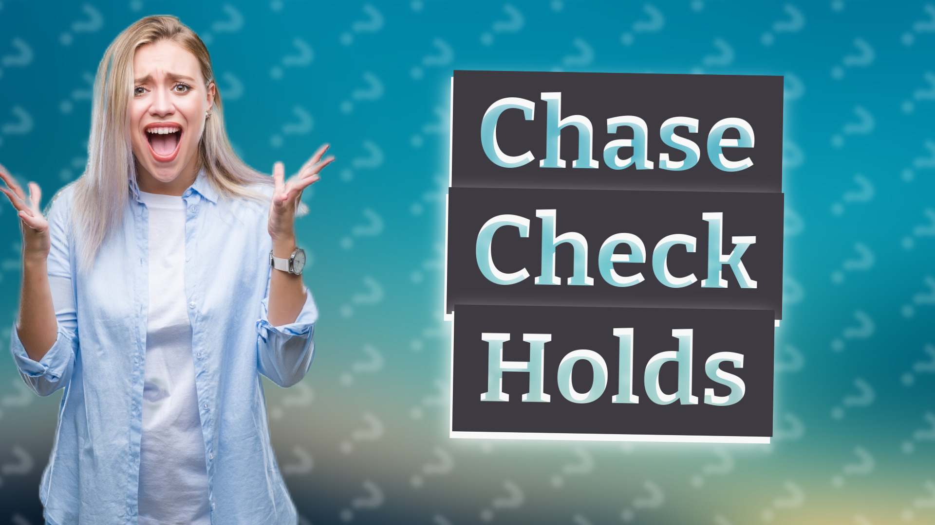 Chase Check Holds